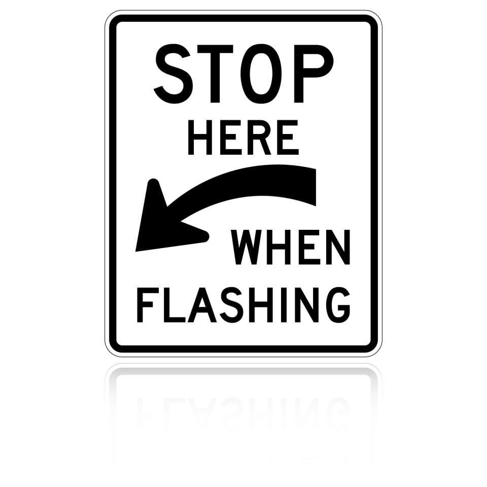 MUTCD R8-10A Stop Here When Flashing