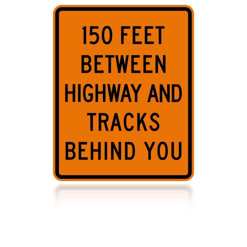 MUTCD W10-11B 150 Feet Between Highway and Tracks Behind You — Orange sheeting
