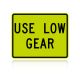 MUTCD W7-2P Use Low Gear