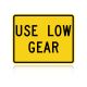MUTCD W7-2P Use Low Gear